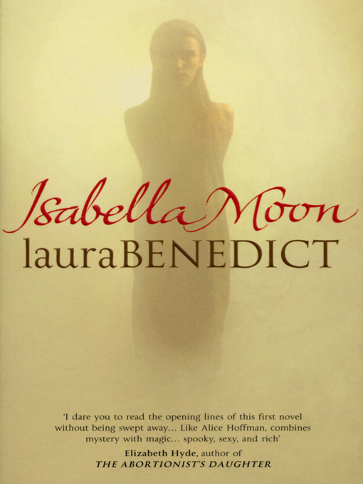 Title details for Isabella Moon by Laura Benedict - Available